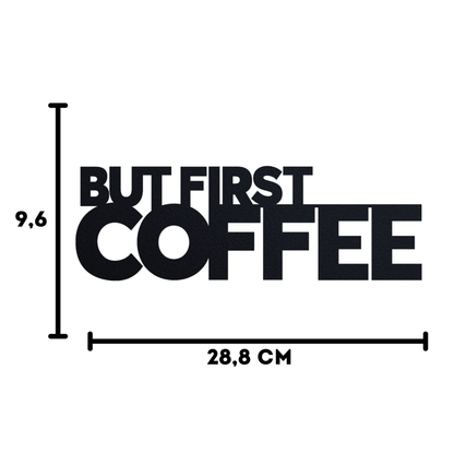 Klebendes But first Coffee Schild als moderne Wanddekoration – Produktdetails