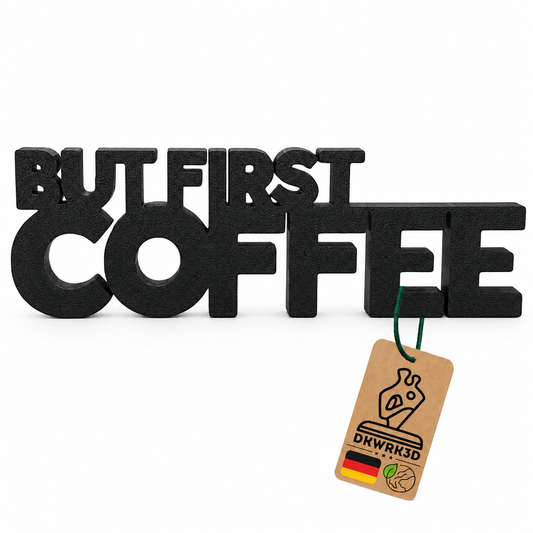 But First Coffee Aufsteller – Vorteile: Made in Germany, umweltfreundlicher PLA Kunststoff