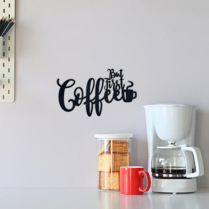 Klebendes But first Coffee Schild als moderne Wanddekoration